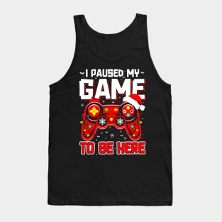 I Paused My Game To Be Here Ugly Sweater Funny Christmas Tank Top